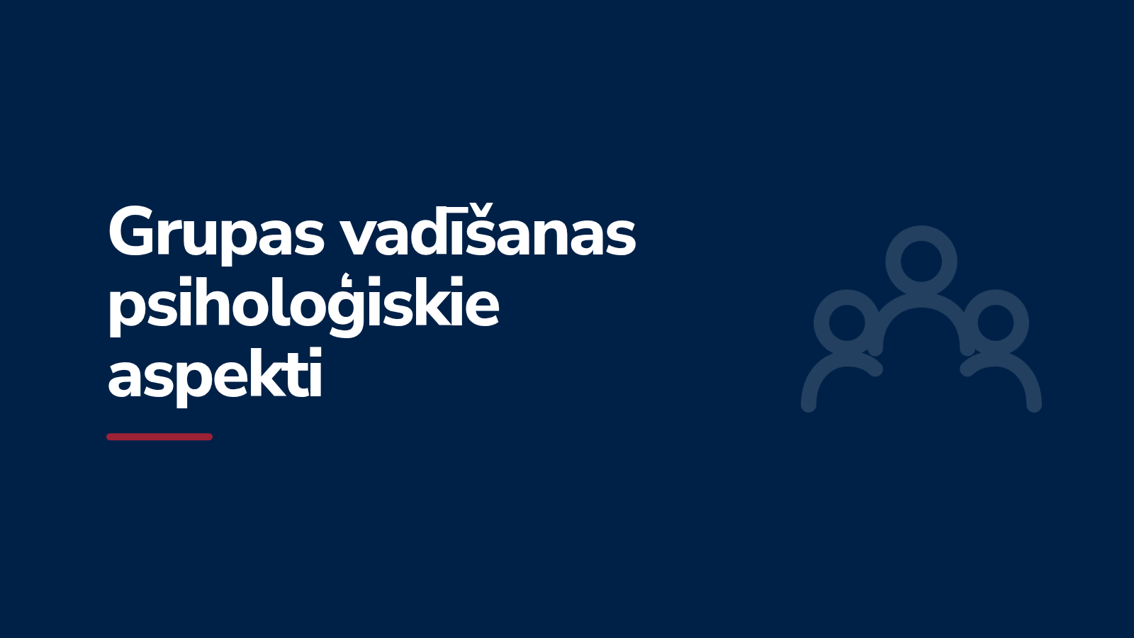 Grupas vadīšanas psiholoģiskie aspekti (bakalaurs,dienas,pilna laika)